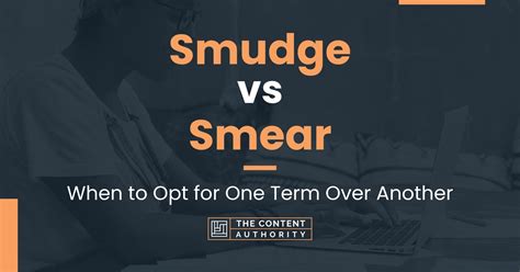 Smear or smudge .